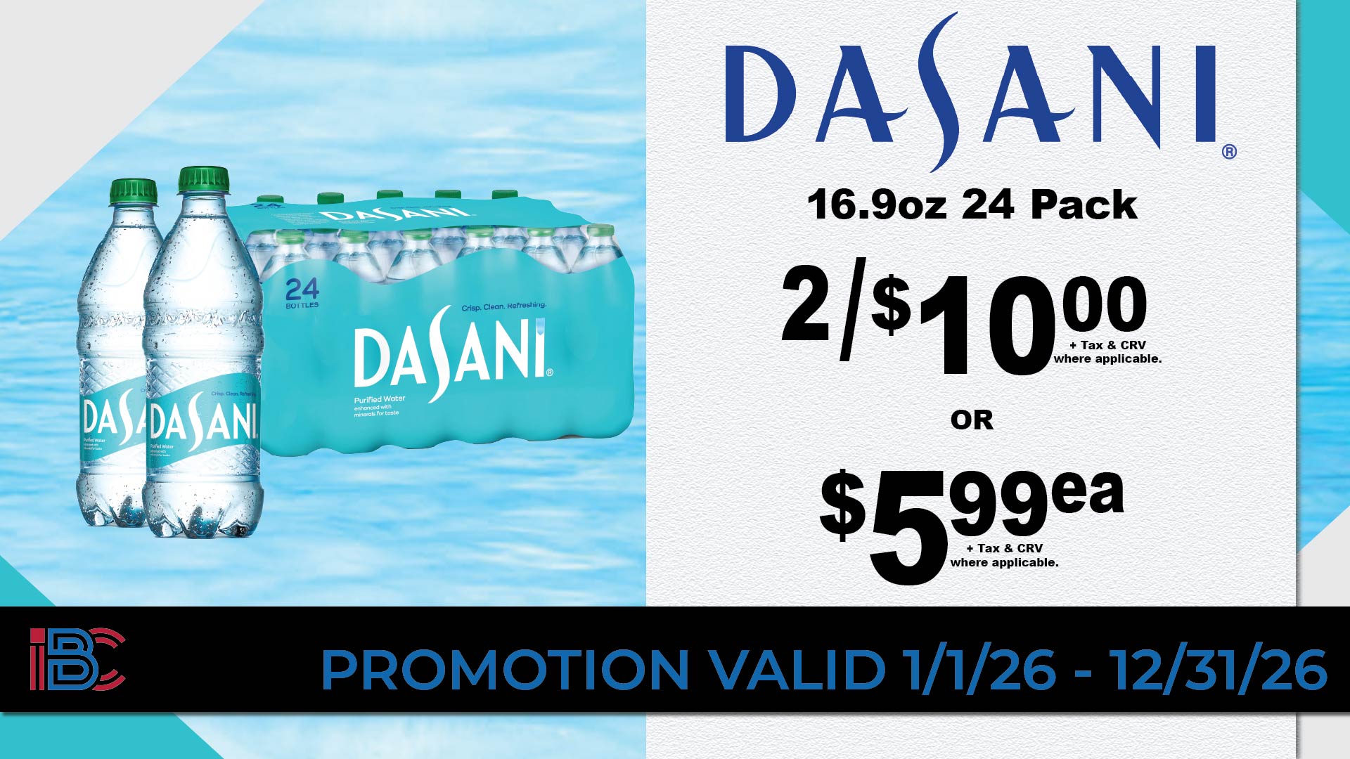 Dasani purified water 16.9oz 24 pack, 2 for $10.00 or $5.99 each, plus tax and CRV where applicable, valid 1/1/26 to 12/31/26