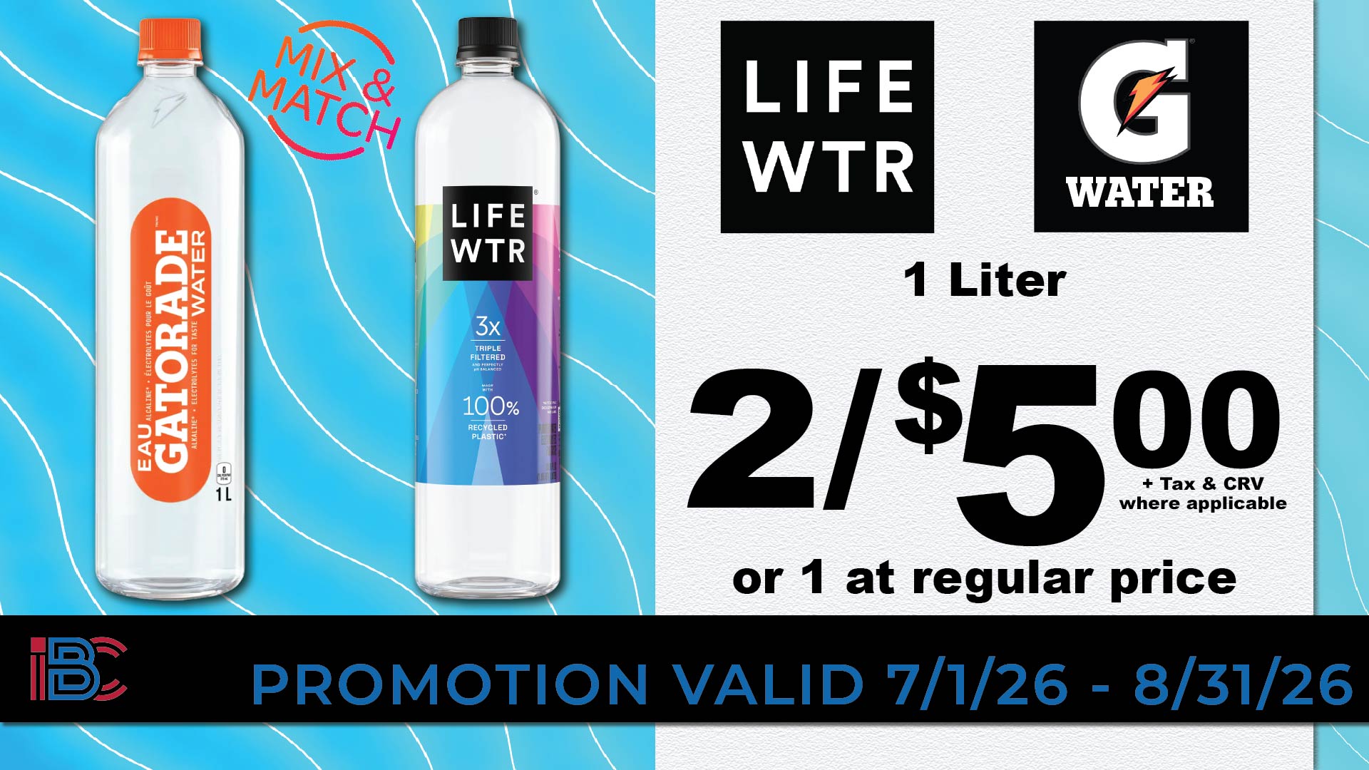 LIFEWTR and Gatorade Water 1 liter bottles, mix and match, 2 for $5.00 or 1 at regular price, plus tax and CRV where applicable, valid 7/1/26 to 8/31/26